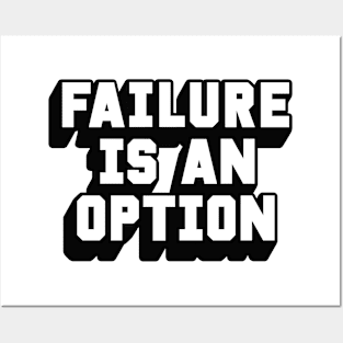 Failure is an option Posters and Art